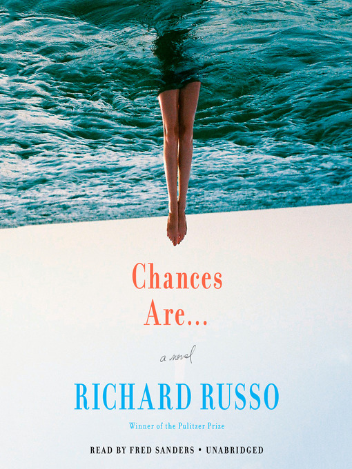 Title details for Chances Are . . . by Richard Russo - Available